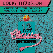 Thurston, Bobby - Check Out the Groove/You Got What It Takes