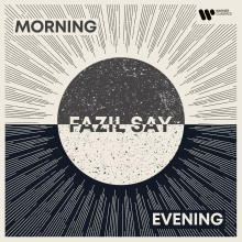 Say, Fazil - Morning Evening