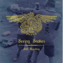 Seeing Snakes - Still Standing