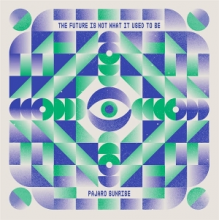 Pajaro Sunrise - The Future is Not What It Used To Be