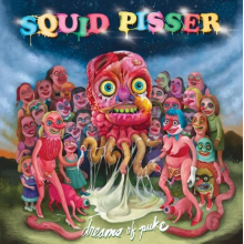 Squid Pisser - Dreams of Puke