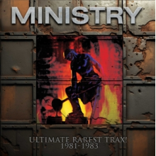 Ministry - Ultimate Rarest Tracks, 1981-1983