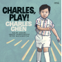 Chen, Charles - Charles, Play!