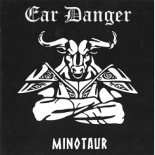Ear Danger - Minotaur