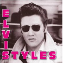 Presley, Elvis - Elvis Styles