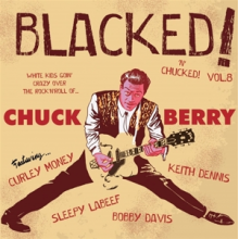 V/A - 7-Blacked 'N' Chucked! Vol.8 White Kids Goin' Wild Over the Rock'n'roll of... Chuck Berry