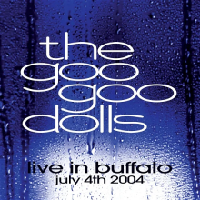 Goo Goo Dolls - Live In Buffalo July 4th, 2004