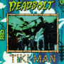Deadbolt - Tiki Man