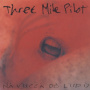 Three Mile Pilot - Na Vucca Do