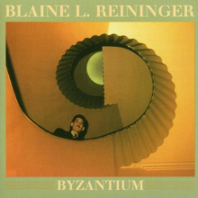 Reininger, Blaine L. & Steven Brown - Byzantium + Bonus