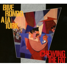 Blue Rondo a La Turk - Chewing the Fat