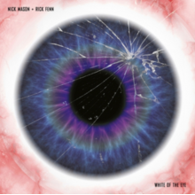 Mason, Nick & Rick Fenn - White of the Eye