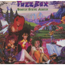 We've Got a Fuzzbox and We're Gonna Use It - Bostin' Steve Austin