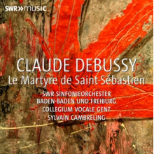 Collegium Vocale Gent - Claude Debussy: Le Martyre De Saint-Sebastien