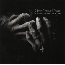 Grey Skies Fallen - Molded By Broken Hands