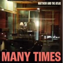 Matthew & the Atlas - Many Times