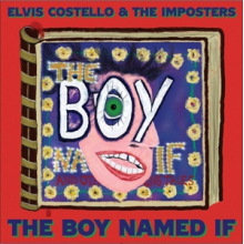 Elvis Costello, the Imposters - The Boy Named If