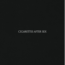 Cigarettes After Sex - Cigarettes After Sex