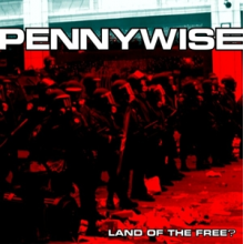 Pennywise - Land of the Free?