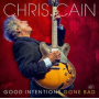 Cain, Chris - Good Intentions Gone Bad