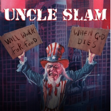 Uncle Slam - Will Work For Food / When God Dies