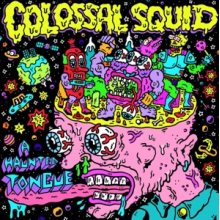 Colossal Squid - A Haunted Tongue