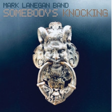 Lanegan, Mark -Band- - Somebody's Knocking