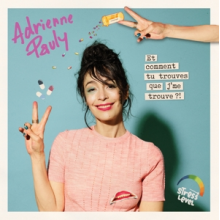 Pauly, Adrienne - Et Comment Tu Trouves Que Je Me Tro