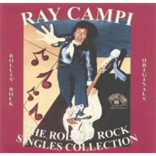 Campi, Ray - The Rollin' Rock Singles Collection