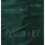 Mahe, Alain & Jean-Francois Pauvros - Papillon De Mer