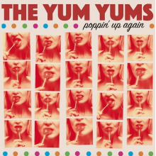 Yum Yums - Poppin' Up Again
