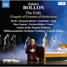 Bollon, Fabrice & Philharmonisches Orchester Freiburg - Fabrice Bollon: the Folly (Tragedy of Erasmus of Rotterdam)