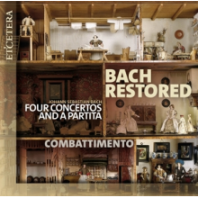 Combattimento - Bach Restored (Four Concertos and a Partita)