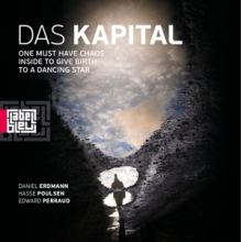 Das Kapital - One Must Have Chaos Inside To Give Birth To a Dancing Star