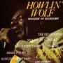 Howlin' Wolf - Moanin' At Midnight