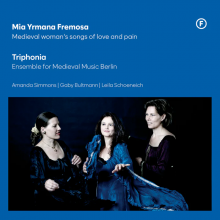 Triphonia - Mia Yrmana Fremosa - Medieval Woman's Songs of Love and Pain