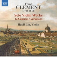 Lin, Haoli - Franz Clement: Solo Violin Works: 12 Caprices - Variations