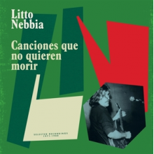 Nebbia, Litto - Canciones Que No Quieren Morir