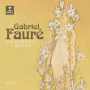 V/A - Gabriel Faure: the Complete Works