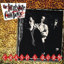 Drugstore Cowboys - Crash & Burn