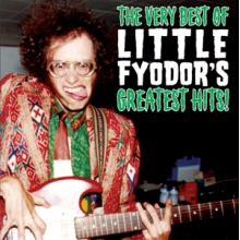 Little Fyodor - Very Best of Little Fyodor's Greatest Hits
