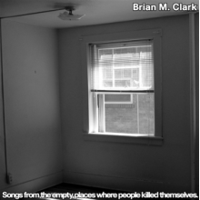 M. Clark, Brian - Songs From the Empty Places Where People Killed Themsel