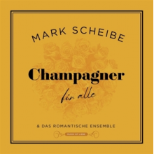 Scheibe, Mark - Champagner Fur Alle