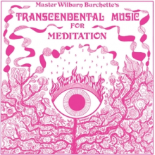 Burchette, Master Wilburn - Transcendental Music For Meditation