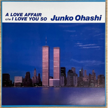 Ohashi, Junko - 7-A Love Affair / I Love You So