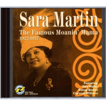 Martin, Sara - Famous Moanin' Mama