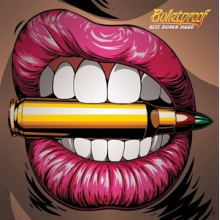 Bulletproof - Bite Down Hard