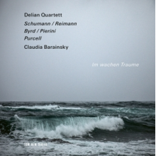 Delian Quartett & Claudia Barainsky - Im Wachen Traume - Schumann/Reimann/Byrd/Pierini/Purcell