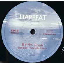 Happfat - 7-Natsu Wo Aruku Feat. Ayumu Kasai / Natsu Wo Aruku Sogabe Keiichi Sakaide Remix