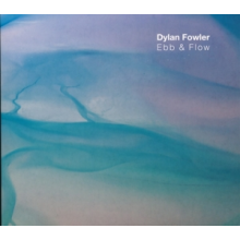 Fowler, Dylan - Ebb & Flow